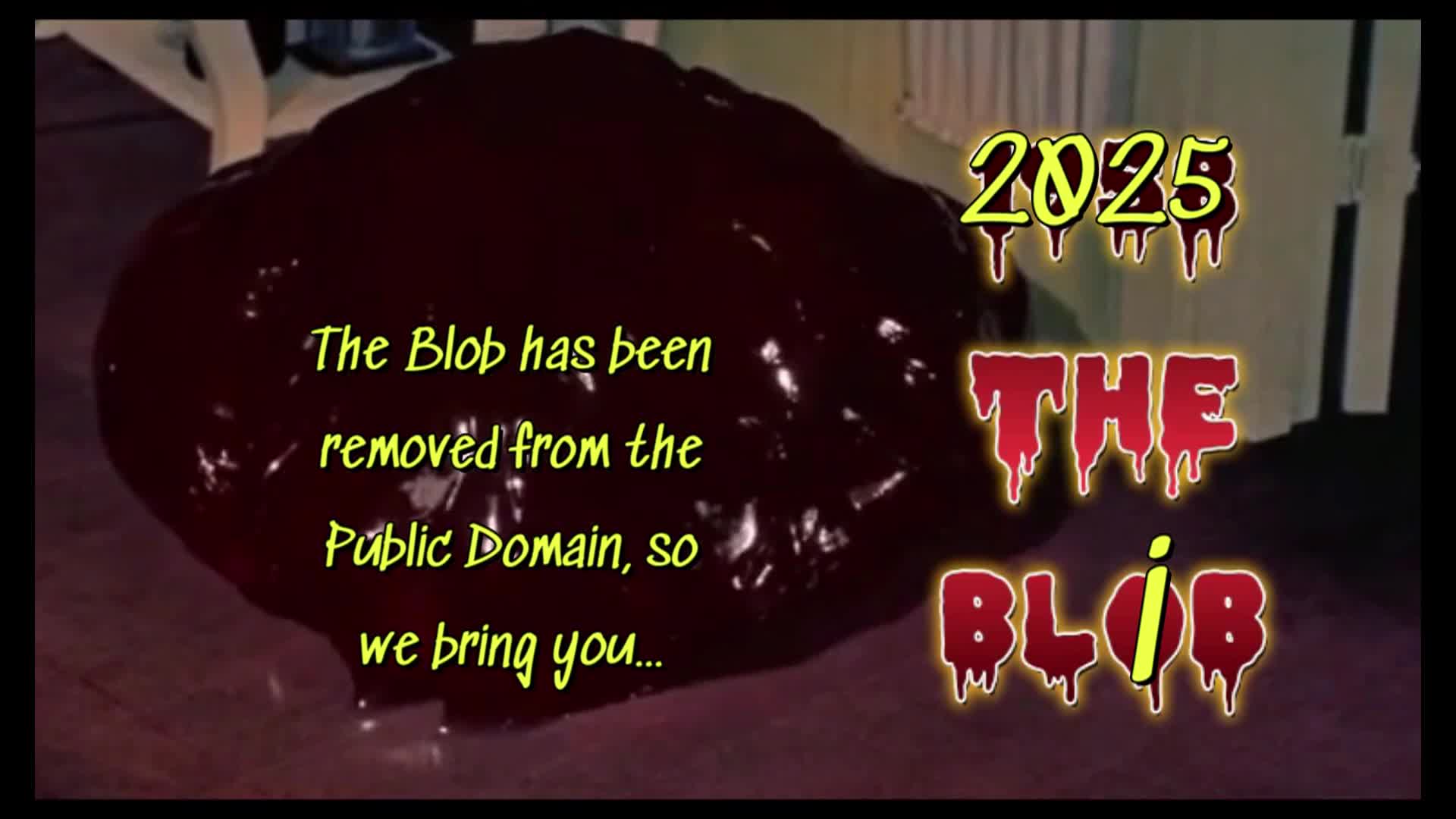 Slime ball in the background with yellow words over the top: "The Blob has been removed from the Public Domain, so we bring you... 2025 The Blib" 