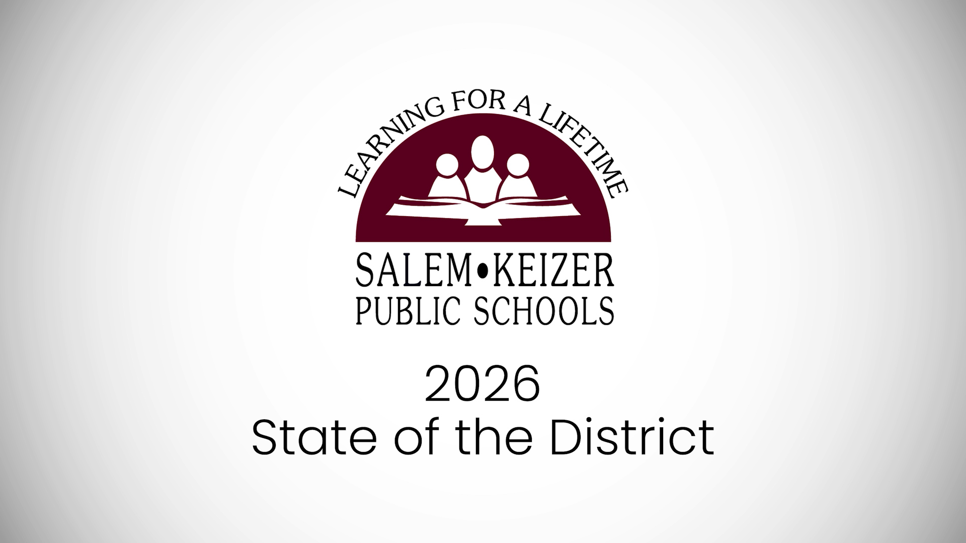 Grey and white vignette background with maroon Salem Keizer Public Schools logo in the middle and title that says 2026 state of the district