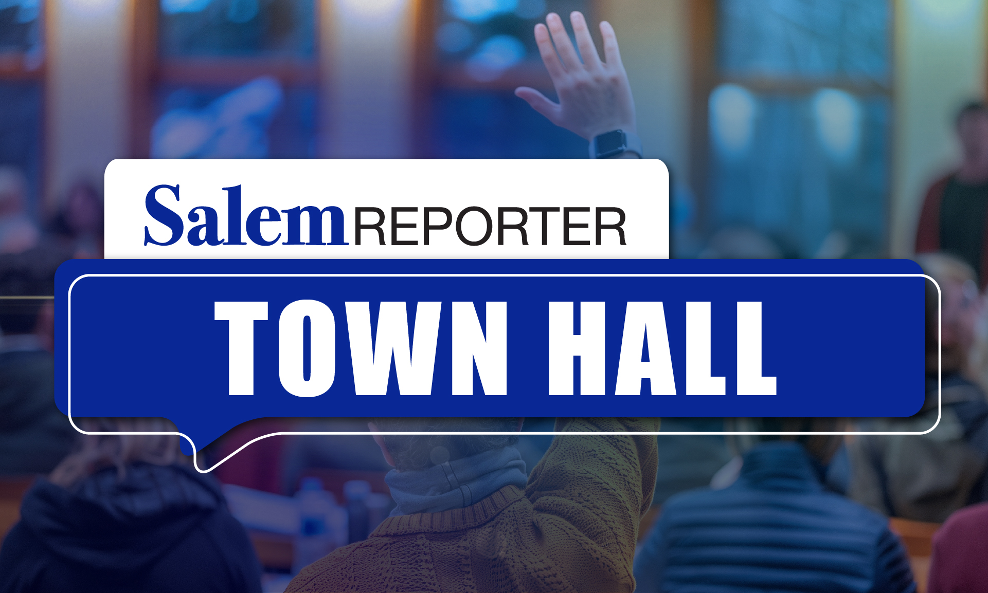 "Salem Reporter Town Hall" in speech bubble in the center over a scene of people asking questions