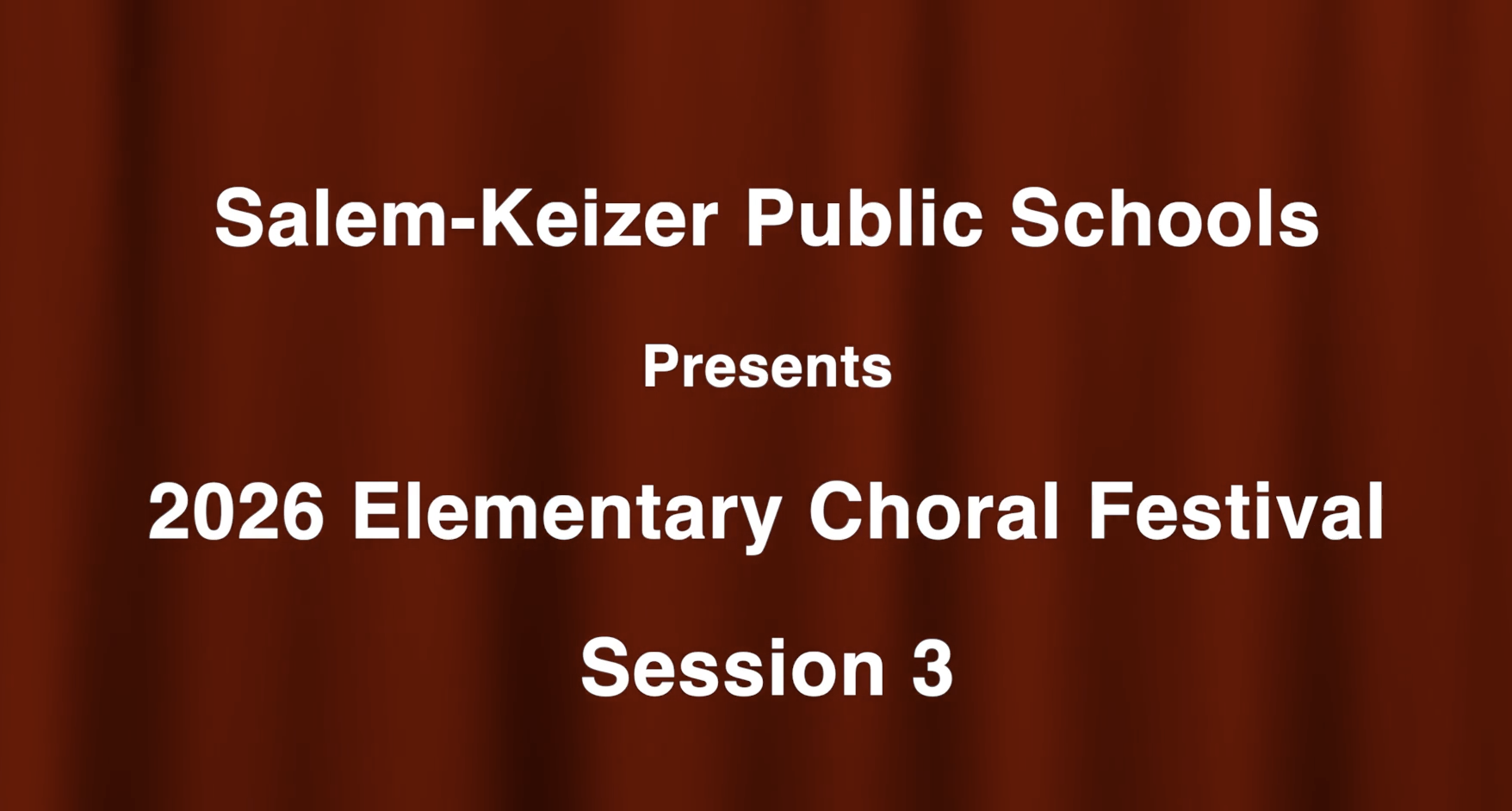 Red background with white words in the center: "Salem-Keizer Public Schools Presents 2026 Elementary Choir Festival Session 3"