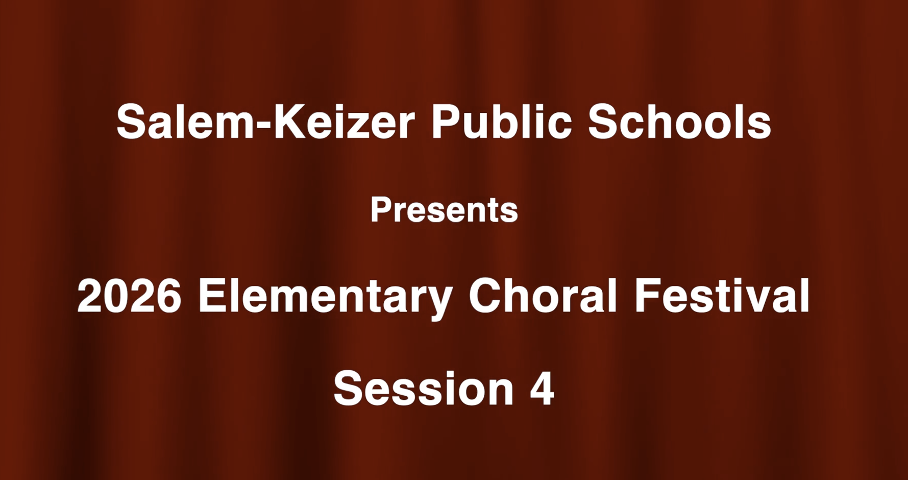 Red background with white words in the center: "Salem-Keizer Public Schools Presents 2026 Elementary Choir Festival Session 4"