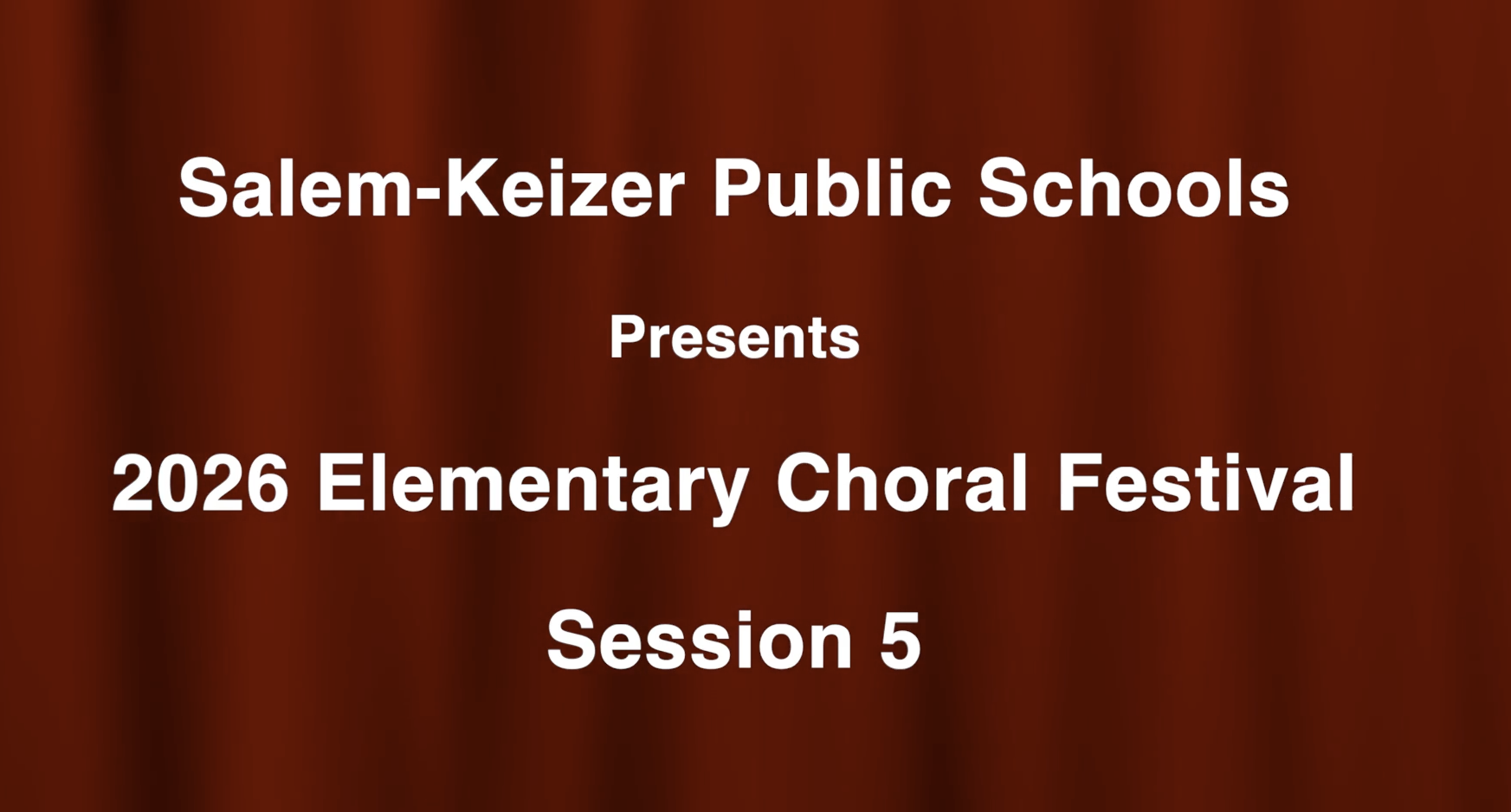 Red background with white words in the center: "Salem-Keizer Public Schools Presents 2026 Elementary Choir Festival Session 5"