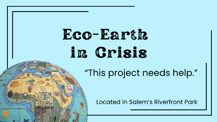Blue background with a globe in lower left corner. Black words in the center: Eco-Earth in Crisis "This project needs help"