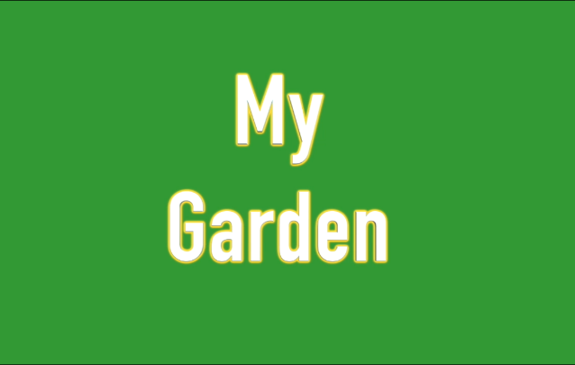 Green background with white words: My Garden