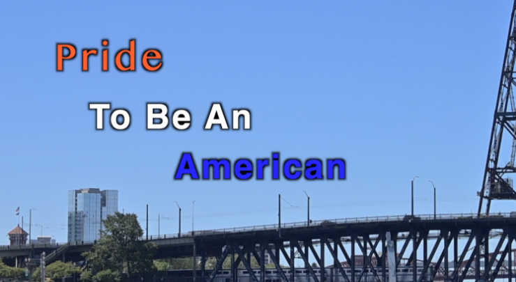 Blue sky and a bridge across the lower part of the frame. Red, white and blue words across the middle: Pride To Be An American
