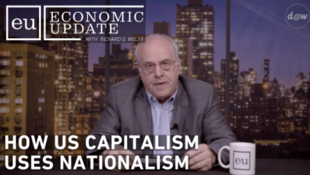Thumbnail image for Economic Update - How US Capitalism Uses Nationalism