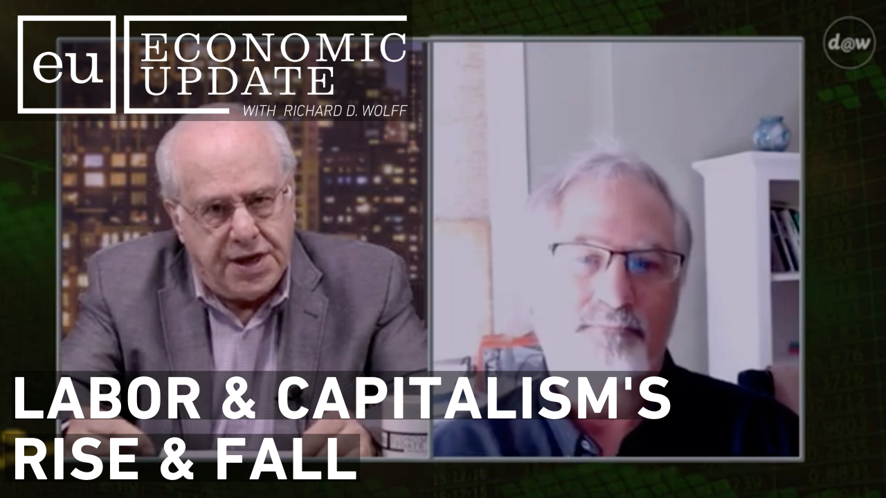 Thumbnail image for Economic Update - Labor & Capitalism's Rise and Fall