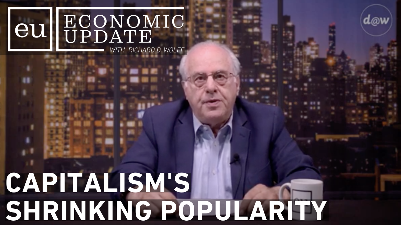 Thumbnail image for Economic Update - Capitalism's Shrinking Popularity