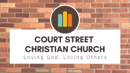 Court Street Christian Church - Loving God. Loving Others logo on brick background